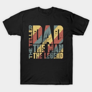 Dad The Man The Teller The Legend T-Shirt